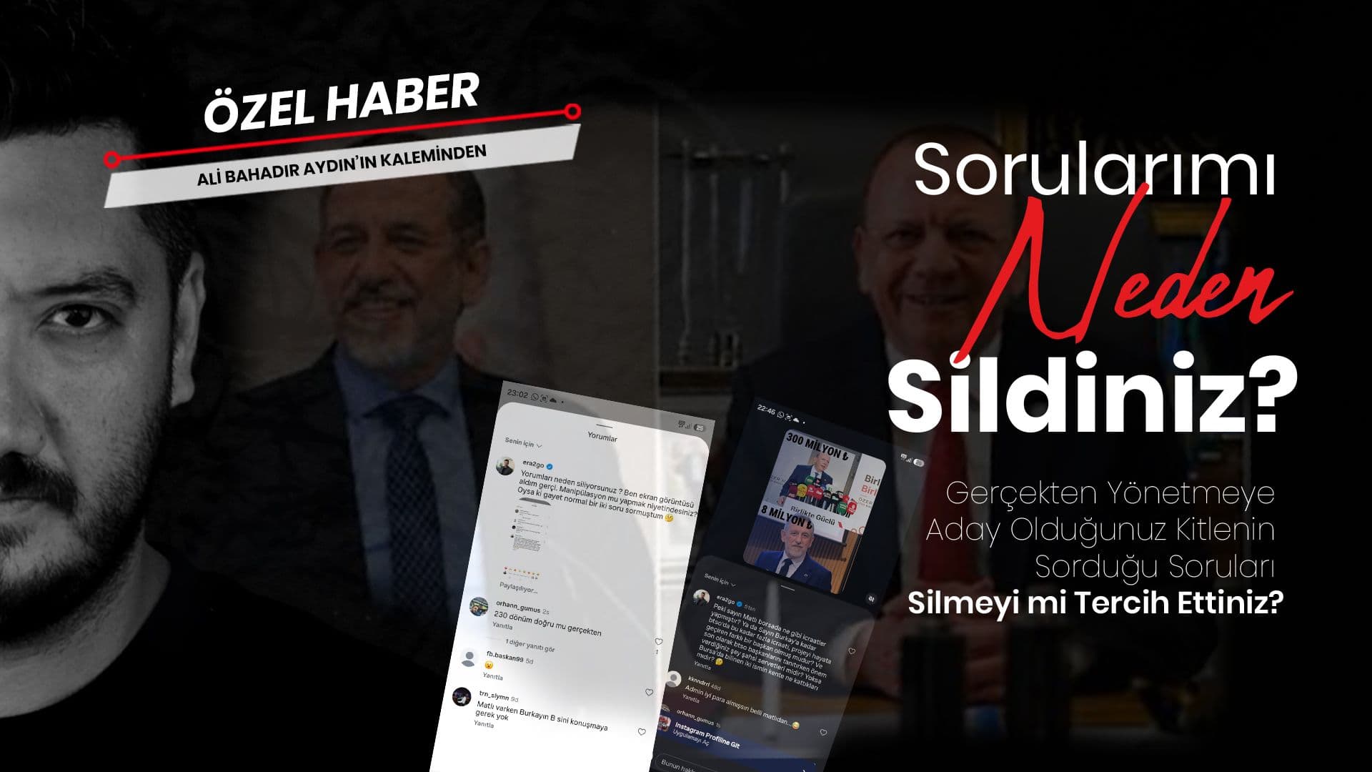 Gerçekten Yönetmeye Aday Olduğunuz Kitlenin Sorduğu Soruları Silmeyi mi Tercih Ettiniz?